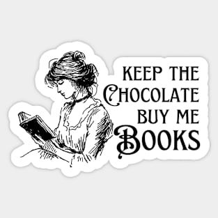 Keep the Chocolate, Buy me Books Sticker